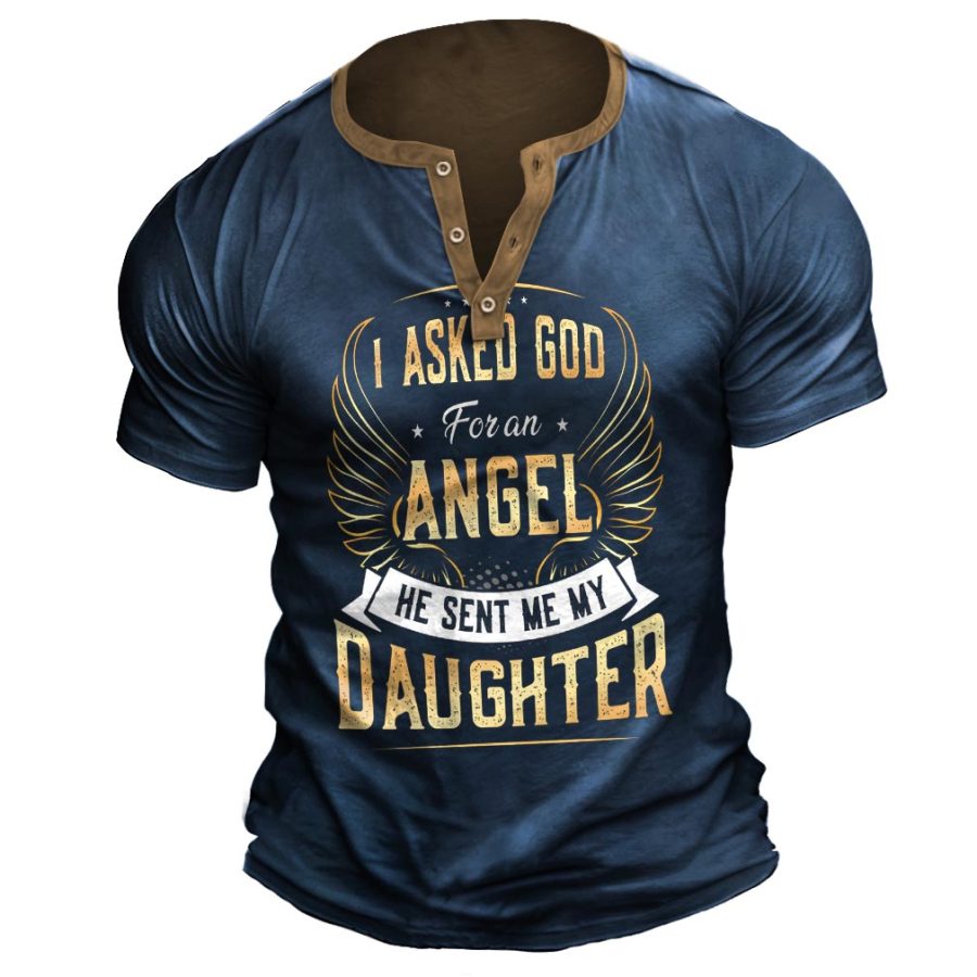 

Men's Vintage I Asked God For An Angel He Sent Me My Daughter Henley T-Shirt
