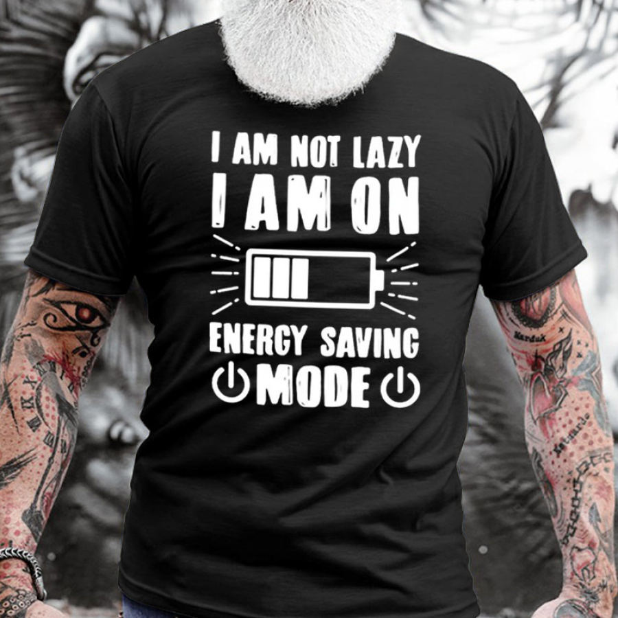 

Men's Cotton T-Shirt Crew Neck Short Sleeve Funny I Am Not Lazy Iam On Energy Savinc Mode