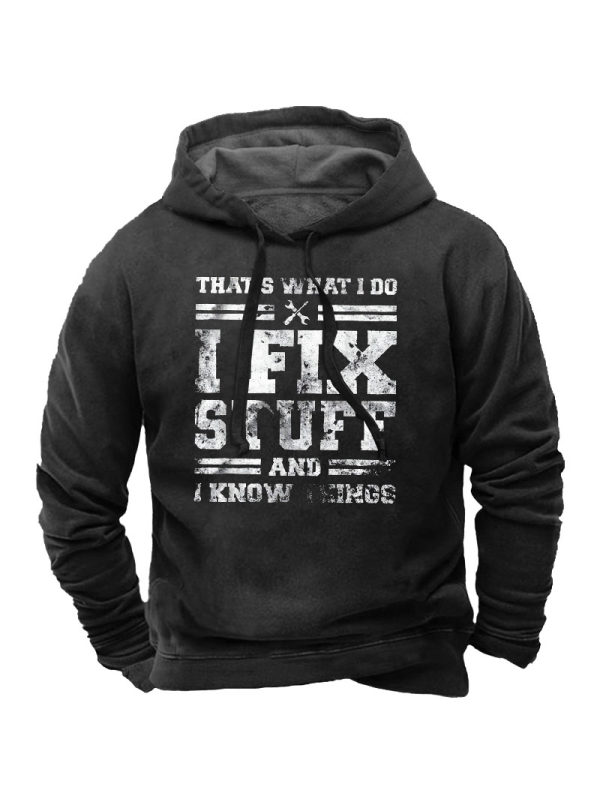 I Fix Stuff And I Know Things Men's Hoodie